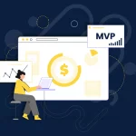 How Much Does it Cost to Build a Minimum Viable Product (MVP)